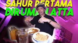 sahur pertama dirumah atta 