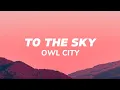 Download Lagu Owl City - To The sky (Lyrics)
