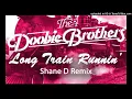 The Doobie Brothers - Long Train Runnin' (Shane D Remix)