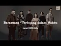 Download Lagu @barasuara   - Terbuang dalam Waktu  (1950-60s ) + Lirik