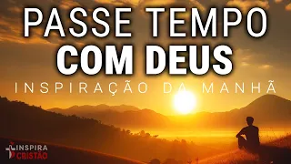 PASSE UM TEMPO COM DEUS TODOS OS DIAS | MOTIVAÇÃO CRISTÃ