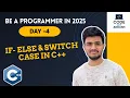 Day 4 If-else Switch case in C Be a Programmer in 2025