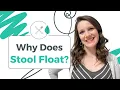 Why Does My Stool Float