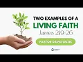 Two Examples of Living Faith - James 2 19-26