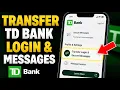 How to transfer TD Bank app login and secure messages - Step By Step
