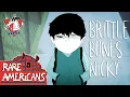 Download Lagu Rare Americans - Brittle Bones Nicky