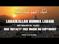 Download Lagu labaikallah humma labaik | Talbiya Instrumental Music
