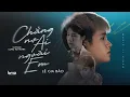 Download Lagu CHẲNG NỢ AI NGOÀI EM - LÊ GIA BẢO x LONG HỌ HUỲNH (OFFICIAL M/V) - Đời này anh chưa từng nợ ai...