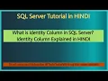 SQL TUTORIAL IN HINDI PART 6 What is Identity Column in SQL Server Explained in HINDI