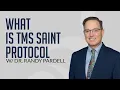 Dr Randy Pardell Discusses the New TMS SAINT Protocol