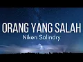 Download Lagu Niken Salindri - Orang yang Salah | Lirik Lagu Cover | Lagu Viral Ku sudah mencoba tuk berikan bunga