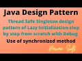 3 Thread Safe Singleton Design Pattern Use of synchronized keyword Debug Java Code Pawan Soft