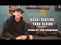 Download Lagu BAGAI RANTING YANG KERING - RIKI HERMAWAN(COVER)