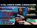 Download Lagu Dj Pop Indo 3D Chanel \u0026 Bossaki Channel Full Album 2022|Spesial Irpan Busido 69 Project•Bass Horeg