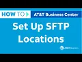 How to Set Up SFTP Locations in Business Center AT T Business Center