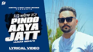 New Punjabi Songs 2022 | Pindo Aaya Jatt (Lyrical Video) Hunar Sidhu | Latest Punjabi Songs 2022
