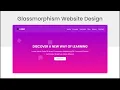 Create A Responsive Animated Glassmorphism Styled Website Design Using HTML - CSS