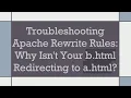 Troubleshooting Apache Rewrite Rules Why Isn t Your b html Redirecting to a html