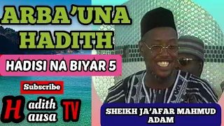05 arba una hadith hadisi na biyar 5 sheikh ja afar mahmud adam rahimahullah
