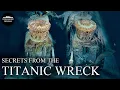 Fascinating Titanic Wreck Discoveries