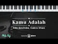 Download Lagu Kamu Adalah - Ade Govinda, Cakra Khan (KARAOKE PIANO - MALE KEY)