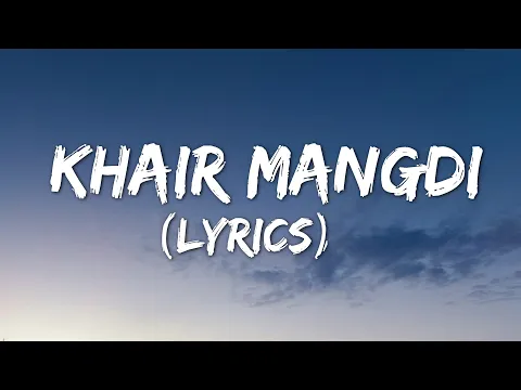 Download MP3 Teri Khair Mangdi (lyrics) - Baar Baar Dekho | Sidharth Malhotra & Katrina Kaif | Bilal Saeed