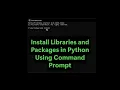 Install Python Packages and Libraries Using Command Prompt
