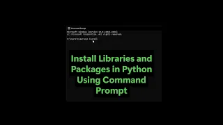 Install Python Packages and Libraries Using Command Prompt