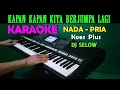 Lagu KAPAN KAPAN - Koes Plus | KARAOKE Nada Pria || DJ opus Full Bass