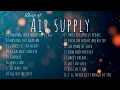 Air Supply Songs| Air Supply Best Song| Air Supply Greatest Hit Song | Full Album