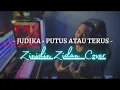 Download Lagu PUTUS ATAU TERUS - JUDIKA - ZINIDIN ZIDAN COVER