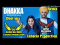 Download Lagu DHAKKA (Dhol Remix) | Sidhu Moose Wala | Dj Arsh | Lahoria Production | New Punjabi Remix Song 2025