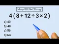 4(8 + 12 ÷ 3 × 2) = ❓️ Many Will Get This Wrong!