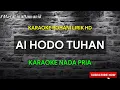 AI HODO TUHAN  [KAULAH HARAPAN] - KARAOKE ROHANI || NADA PRIA