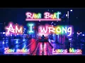 Lagu Rawi Beat - Am I Wrong