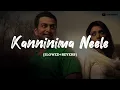 Download Lagu kanninima neele slowed+reverb | Lofi flip | Anwar | Jahan Mubarak