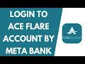 How To Login to Ace Flare Account by Meta Bank 2021