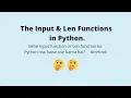 Learn about Input function and Len function and how to use them in Python in Hindi