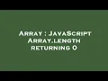 Array JavaScript Array length returning 0