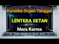 Download Lagu LENTERA SETAN - MARA KARMA // KARAOKE ORGEN TUNGGAL