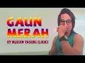 Download Lagu GAUN MERAH BY NURDIN YASENG (LIRIK)