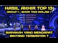 Download Lagu HASIL AKHIR TOP 13 GROUP 1  SHOW / SIAPAKAH YANG AKAN MENDAPATKAN BINTANG TERBANYAK ? 