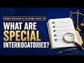 Common Questions In California Family Law What Are Special Interrogatories