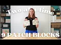 Two at a Time 9 Patch Quilt Block Tutorial Beginner-friendly shortcuts