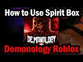 How to Use Spirit Box in Demonology Roblox