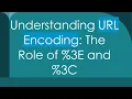 Understanding URL Encoding The Role of 3E and 3C