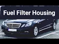 Mercedes W212 OM651 Fuel Filter Housing Remove E200 CDI E220 CDI E250 CDI E300 BlueTEC Hybrid