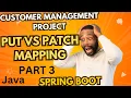 Spring Boot Customer Management Project Part 3 CRUD PutMapping Vs PatchMapping