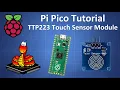 Raspberry Pi Pico Tutorial - TTP223 Capacitive Touch Sensor Module
