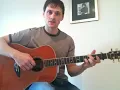 How to play Be good or be gone by Fionn Regan (part 1)